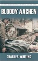 Bloody Aachen: The Spellmount Siegfried Line Series Volume Three