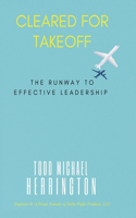 Cleared for Takeoff, The Runway to Effective Leadership