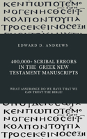 400,000+ Scribal Errors in the Greek New Testament Manuscripts