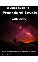 Quick Guide to Procedural Levels with Unity: Create Procedural Levels in less than 60 minutes