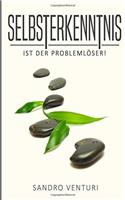 Selbsterkenntis Ist Der Problemloser!