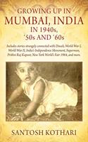 GROWING UP IN MUMBAI, INDIA IN 1940s, '50s AND '60s
