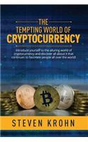 The Tempting World of Cryptocurrency