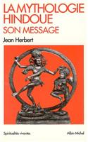 Mythologie Hindoue, Son Message (La)