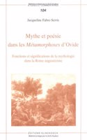 Mythe Et Poesie Dans Les Metamorphoses d'Ovide