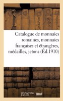 Catalogue de Monnaies Romaines, Monnaies Françaises Et Étrangères, Médailles, Jetons