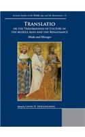 Translatio or the Transmission of Culture in the Middle Ages and the Renaissance: Modes and Messages