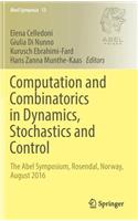 Computation and Combinatorics in Dynamics, Stochastics and Control: The Abel Symposium, Rosendal, Norway, August 2016