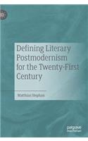 Defining Literary Postmodernism for the Twenty-First Century