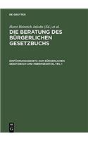 Die Beratung Des BÃ¼rgerlichen Gesetzbuchs, EinfÃ¼hrungsgesetz Zum BÃ¼rgerlichen Gesetzbuch Und Nebengesetze