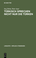 Türkisch sprechen nicht nur die Türken