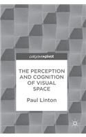 Perception and Cognition of Visual Space