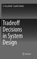 Tradeoff Decisions in System Design