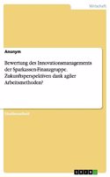 Bewertung des Innovationsmanagements der Sparkassen-Finanzgruppe. Zukunftsperspektiven dank agiler Arbeitsmethoden?