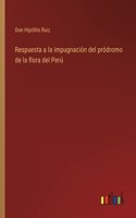 Respuesta a la impugnacion del prodromo de la flora del Peru