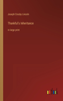 Thankful's Inheritance: in large print