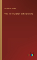 Unter den Naturvölkern Zentral-Brasiliens