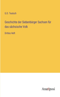 Geschichte der Siebenbürger Sachsen für das sächsische Volk: Drittes Heft