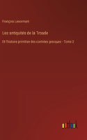 Les antiquités de la Troade