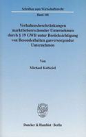 Verhaltensbeschrankungen Marktbeherrschender Unternehmen Durch 19 Gwb Unter Berucksichtigung Von Besonderheiten Gasversorgender Unternehmen