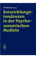 Entwicklungstendenzen in Der Psychosomatischen Medizin