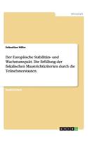 Der Europaische Stabilitats- Und Wachstumspakt. Die Erfullung Der Fiskalischen Maastrichtkriterien Durch Die Teilnehmerstaaten.