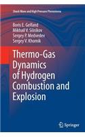 Thermo-Gas Dynamics of Hydrogen Combustion and Explosion