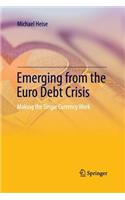 Emerging from the Euro Debt Crisis