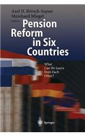 Pension Reform in Six Countries