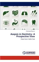 Asepsis in Dentistry- A Prospective View
