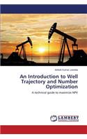 Introduction to Well Trajectory and Number Optimization