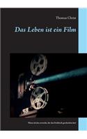 Das Leben ist ein Film