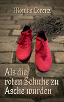 Als die roten Schuhe zu Asche wurden