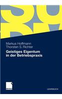 Geistiges Eigentum in Der Betriebspraxis