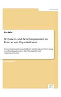 Verhaltens- und Beziehungsmuster im Kontext von Organisationen: Versuch einer sozialwissenschaftlichen Annäherung und Entwicklung eines Handlungskonzeptes für Führungskräfte und Organisationsberater