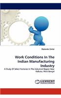 Work Conditions In The Indian Manufacturing Industry