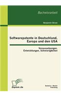 Softwarepatente in Deutschland, Europa und den USA: Voraussetzungen, Entwicklungen, Schwierigkeiten