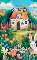 Osterfreude und Frühlingstraum