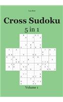 Cross Sudoku 5 in 1: Volume 1