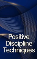Positive Discipline Techniques
