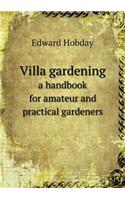 Villa Gardening a Handbook for Amateur and Practical Gardeners