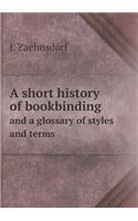 A Short History of Bookbinding and a Glossary of Styles and Terms