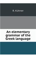 An Elementary Grammar of the Greek Language