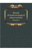 Result of Meteorological Observations Volume 1
