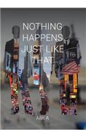 Nothing Happens Just Like That: (Russian)