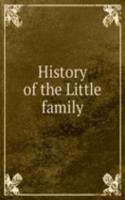 HISTORY OF THE LITTLE FAMILY