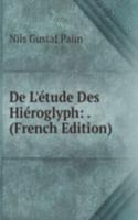 De L'etude Des Hieroglyph: . (French Edition)