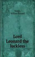 Lord Leonard the luckless