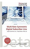 Multi-Rate Symmetric Digital Subscriber Line: (English)
