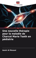 nouvelle thérapie pour la maladie de Charcot Marie Tooth en pédiatrie